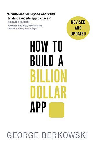 How to Build a Billion Dollar App: Discover the secrets of the most successful entrepreneurs of our time (English Edition)