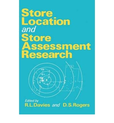 [(Store Location and Store Assessment Research )] [Author: R.L. Davies] [Jan-1991]