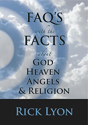 FAQ's With The FACTS: Volume 1 ~ About God, Heaven, Angels, & Religion (English Edition)